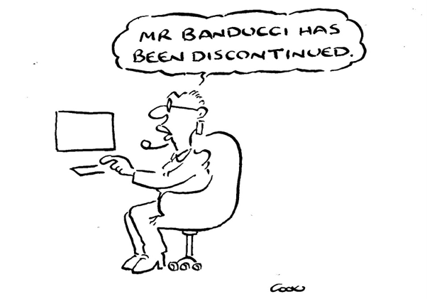 Cartoon of woman at a computer with a speech bubble that says 'Mr Banducci has been discontinued' 