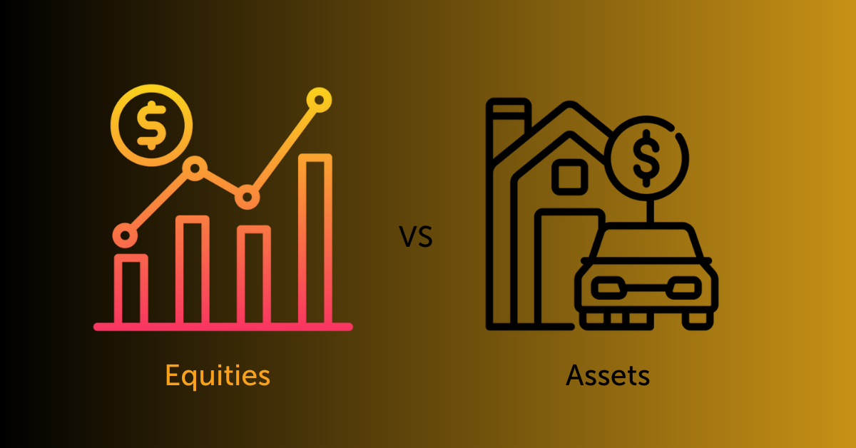 Equities VS Assets